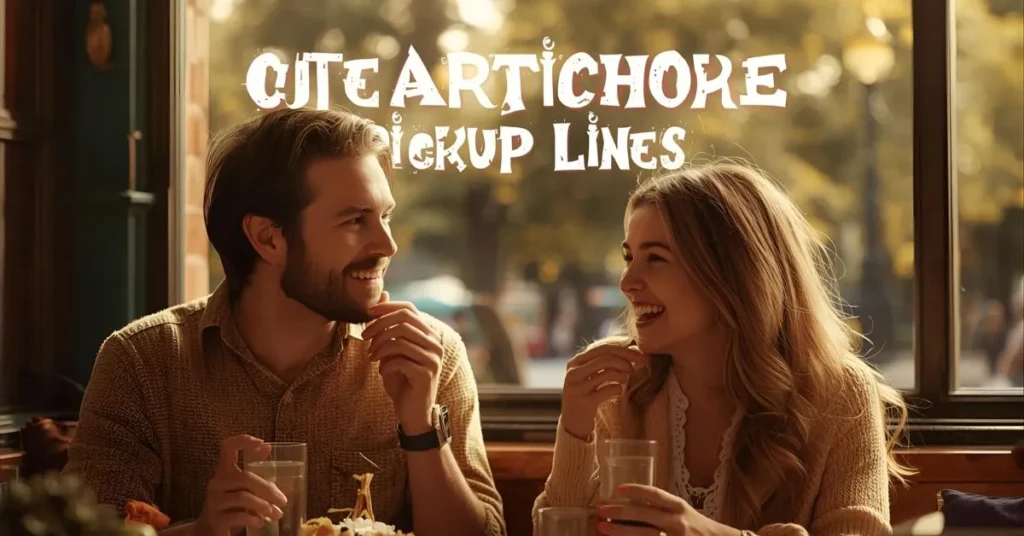 Cute Artichoke Pickup Lines