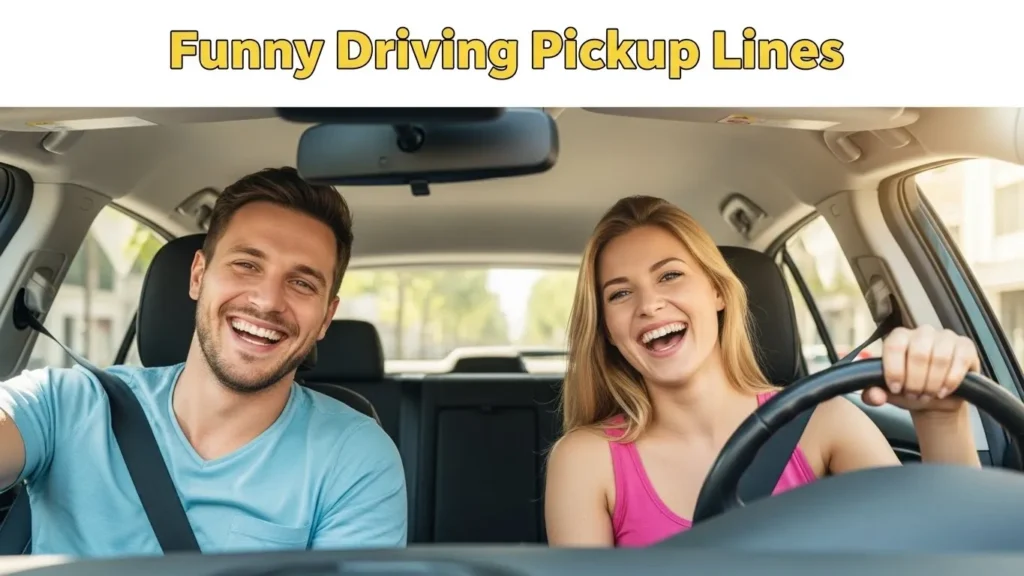Funny Driving Pickup Lines