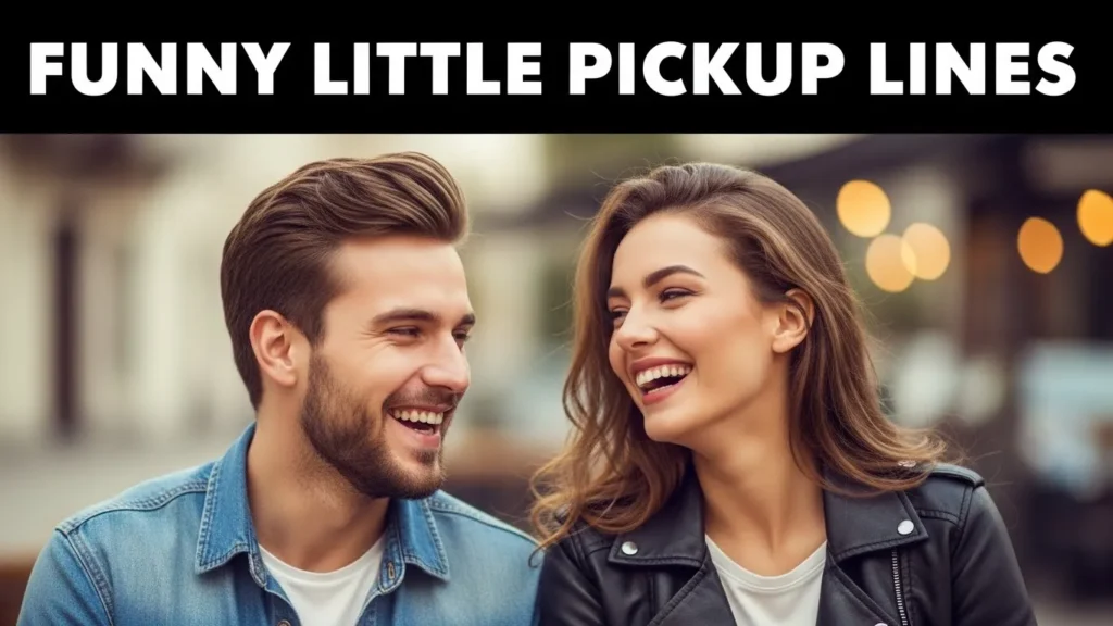 Funny Little Pickup Lines