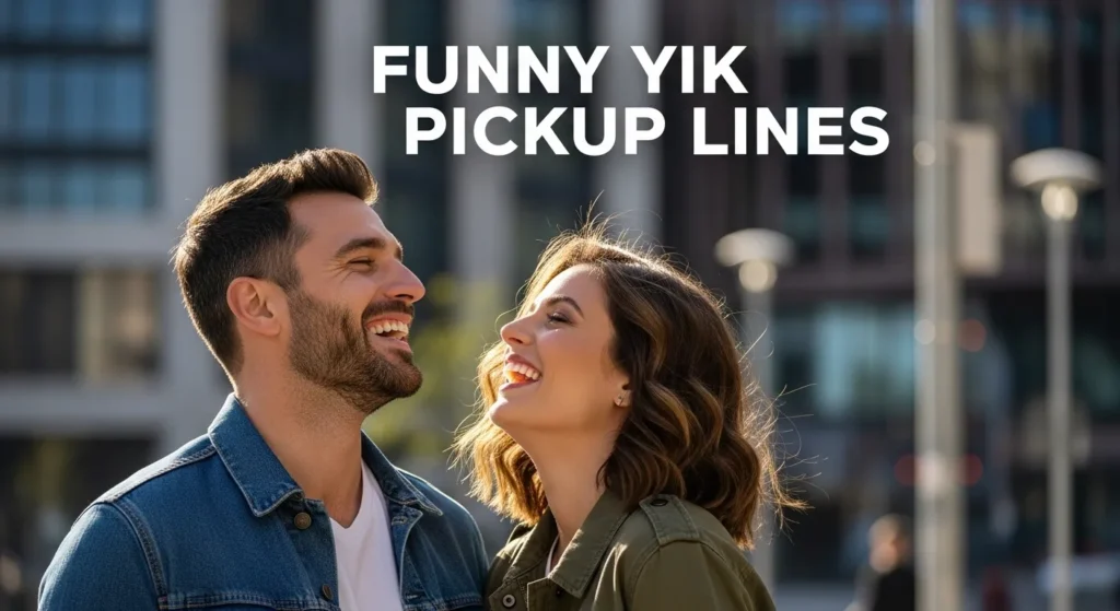 Funny Yik Pickup Lines
