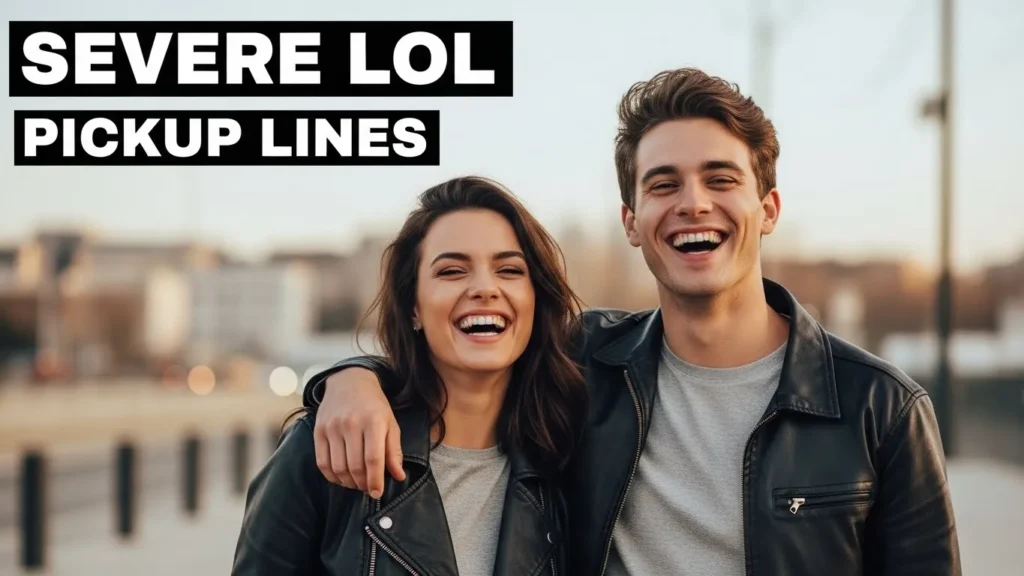 Severe LOL Pickup Lines