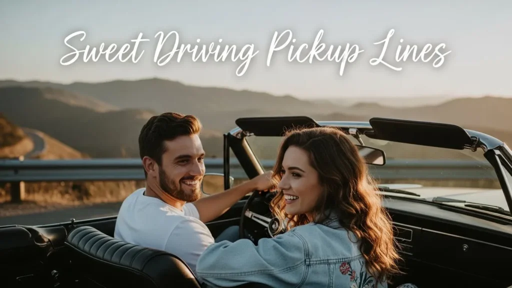 Sweet Driving Pickup Lines