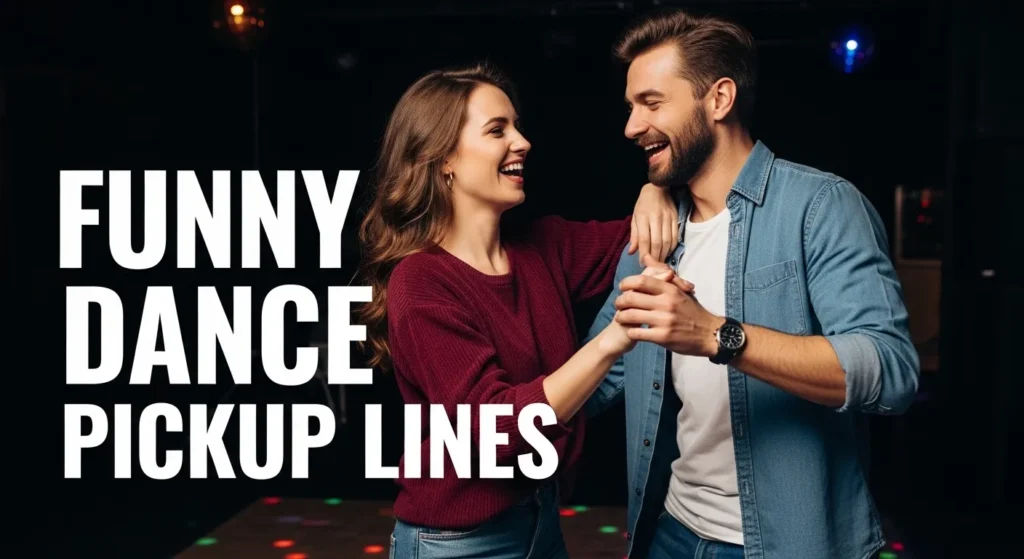 Funny Dance Pickup Lines