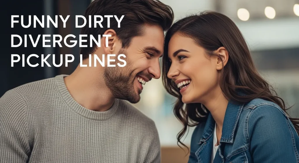 Funny Dirty Divergent Pickup Lines