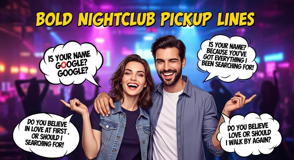 Bold Nightclub Pickup Lines 