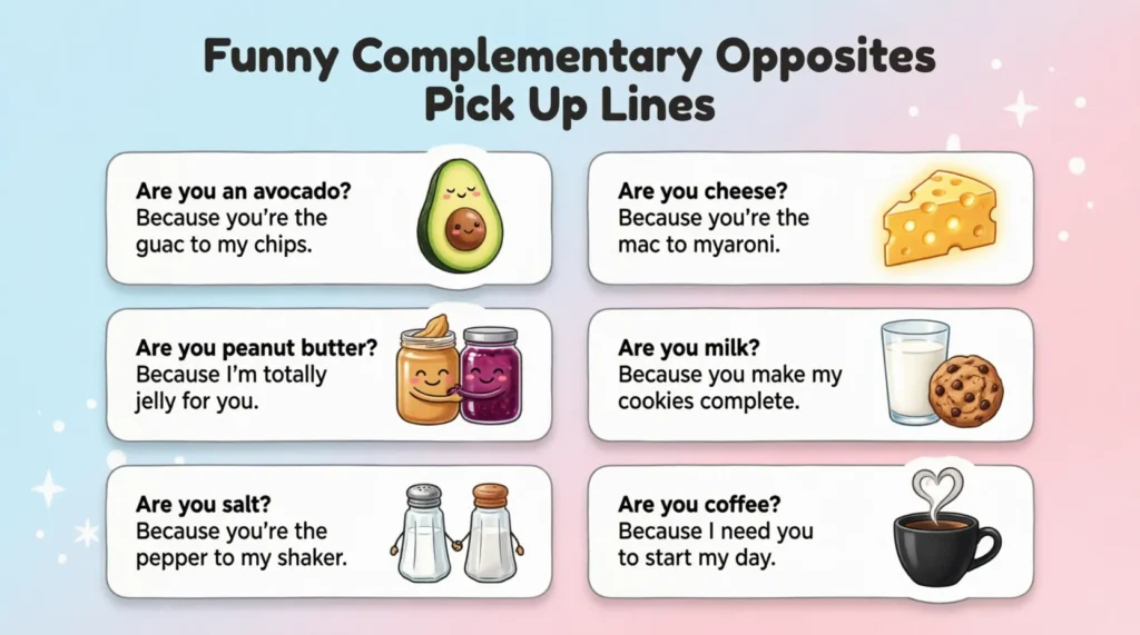 Funny Complementary Opposites Pairs Pick Up Lines
