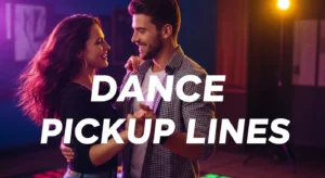Dance Pickup Lines