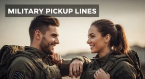 Military Pickup Lines