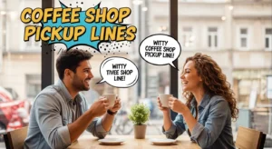 Coffee Shop Pickup Lines