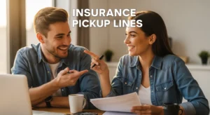 Insurance Pickup Lines